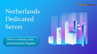 Get Fully Managed Netherlands Dedicated Server from Onlive Server