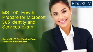 MS-100: How to Prepare for Microsoft 365 Identity and Services Exam