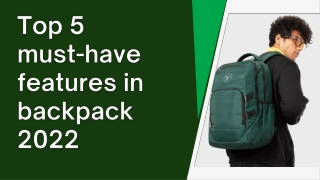Top 5 must-have feature in backpack 2022-converted