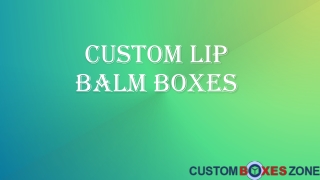 Custom Lip Balm Boxes help you to Achieve your Goals