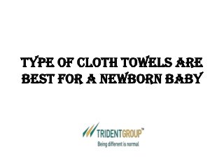 Type of Cloth Towels are Best for a Newborn Baby - Tridentindia