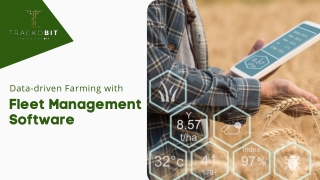 Data-driven Farming is made possible by Fleet Management Software