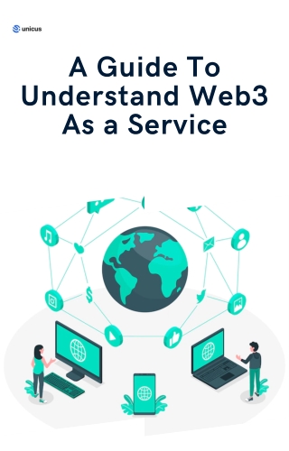 A Guide To Understand Web3 As a Service- Unicus One