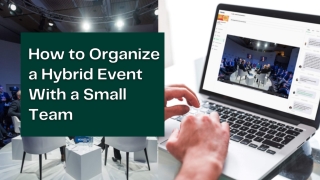 Tips to Organize a Hybrid Event With a Small Team