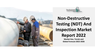 Non-Destructive Testing (NDT) And Inspection Market