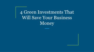 4 Green Investments That Will Save Your Business Money