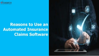 Reasons to Use an Automated Insurance Claims Software