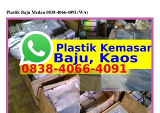 Plastik Baju Medan O8౩8·ԿOϬϬ·ԿO91[WhatsApp]