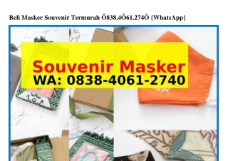 Beli Masker Souvenir Termurah 08ᣮ8_Ꮞ0ϬI_27Ꮞ0(whatsApp)