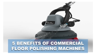 5 Benefits Of Using Floor Polishing Machines