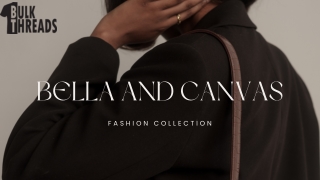 Bella and Canvas Fashion Collections of 2022 at Bulk Threads