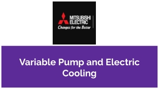 Variable Pump and Electric Cooling
