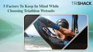 5 Factors To Keep In Mind While Choosing Triathlon Wetsuits