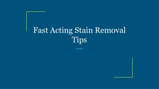 Fast Acting Stain Removal Tips