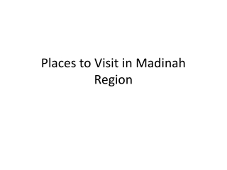 Places to Visit in Madinah  Region