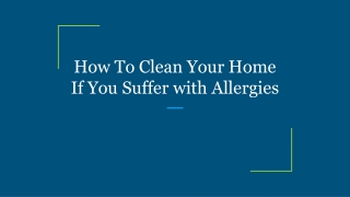 How To Clean Your Home If You Suffer with Allergies