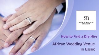 African Wedding Venue in Essex_ How to Find a Dry Hire
