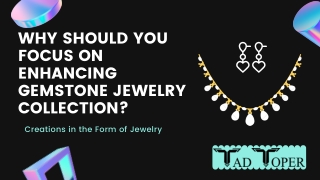 Why Should You Focus On Enhancing Gemstone Jewelry Collection