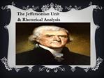 The Jeffersonian Unit Rhetorical Analysis