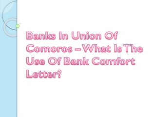 Banks In Union Of Comoros – What Is The Use Of Bank Comfort Letter?