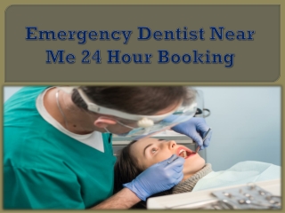 Emergency Dentist Near Me 24 Hour Booking