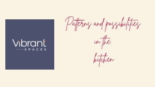 Patterns and possibilities in the kitchen