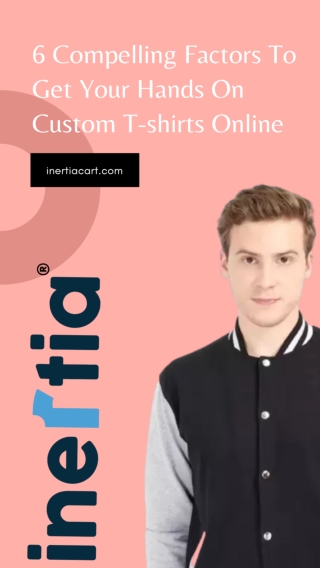 6 Compelling Factors To Get Your Hands On Custom T-shirts Online