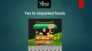 Yess to imported foods at Best Price
