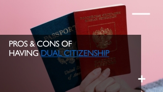 PROS & CONS OF HAVING DUAL CITIZENSHIP​