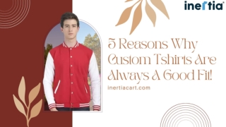 5 Reasons Why Custom Tshirts Are Always A Good Fit!