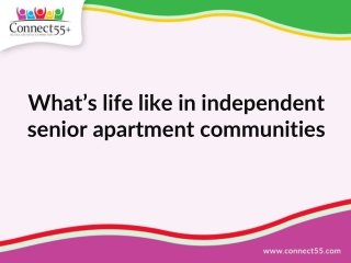 What’s Life Like in Independent Senior Apartment Communities?