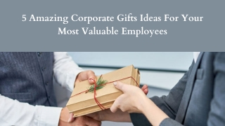 Amazing Corporate Gifts Ideas For Your Most Valuable Employees