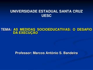 UNIVERSIDADE ESTADUAL SANTA CRUZ UESC