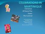 CELEBRATIONS IN MARTINIQUE