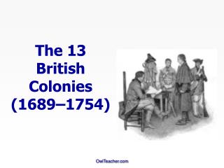 The 13 British Colonies (1689–1754)