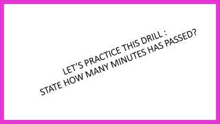 TELL THE MINUTES DRILL