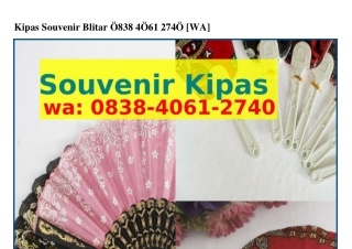 Kipas Souvenir Blitar Ô8З8–4ÔϬI–ᒿ74Ô[WhatsApp]