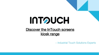 Discover The InTouch Screens Kiosk Range