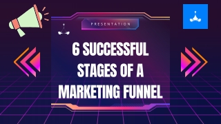 6 successful Stages of a Marketing Funnel