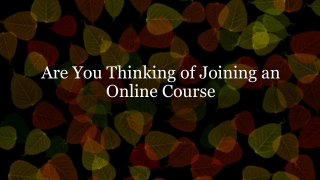 Are You Thinking of Joining an Online Course?