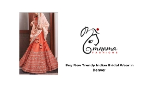 Buy New Trendy Indian Bridal Wear In Denver