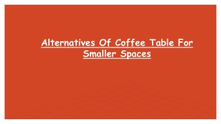 Alternatives Of Coffee Table For Smaller Spaces