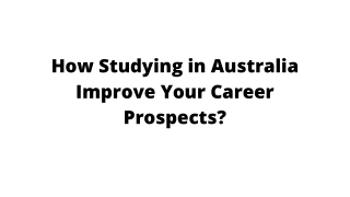 How Studying in Australia Improve Your Career Prospects