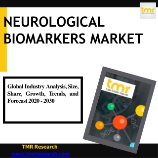 Neurological Biomarkers : Fast-growing Field and Has a Broad Scope