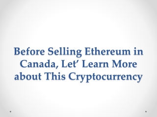 Before Selling Ethereum in Canada, Let’ Learn More about This Cryptocurrency