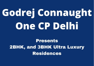 Godrej Connaught  One - Welcome Yourself In Your Own Apartments