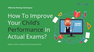 How To Improve Your Child’s Performance In Actual Exams