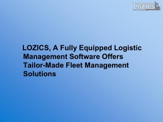 LOZICS, A Fully Equipped Logistic Management Software Offers Tailor-Made Fleet Management Solutions