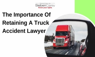 The Importance Of Retaining A Truck Accident Lawyer