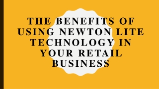 The Benefits Of Using Newton lite Technology In Your Retail Business